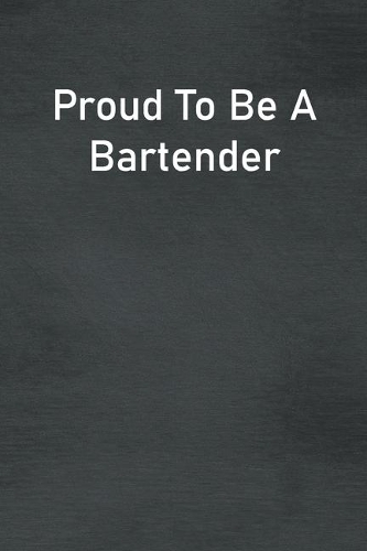 Proud To Be A Bartender
