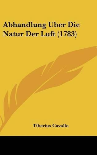 Abhandlung Uber Die Natur Der Luft (1783)