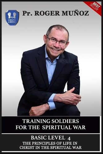 Training Soldiers For Spiritual War. Basic Level Unit 4