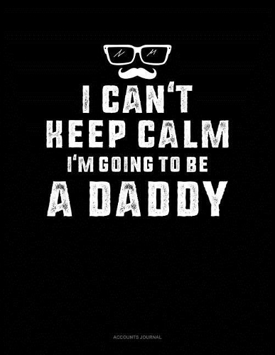 I Can't Keep Calm I'm Going to Be a Daddy