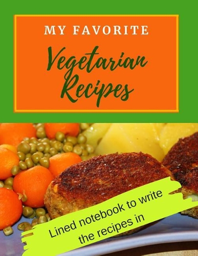 My Favorite Vegetarian Recipes