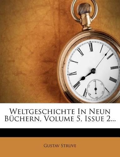 Weltgeschichte in Neun Buchern, Volume 5, Issue 2...