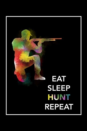 Eat Sleep Hunt Repeat