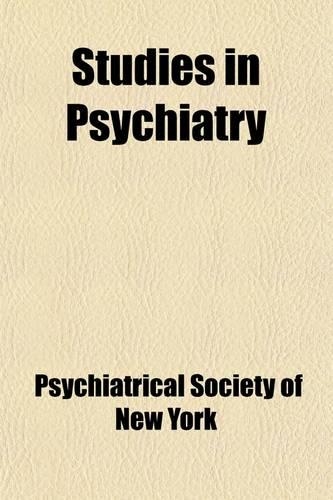 Studies in Psychiatry Volume 1