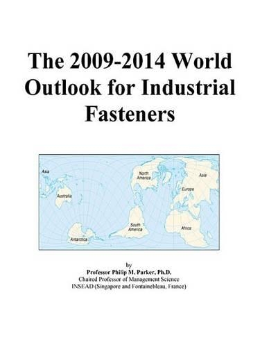The 2009-2014 World Outlook for Industrial Fasteners