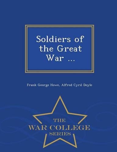Soldiers of the Great War ... - War College Series