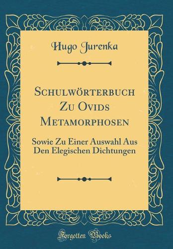 Schulwörterbuch Zu Ovids Metamorphosen