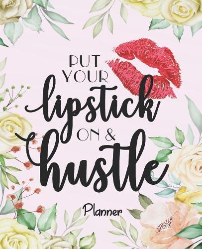 Planner - Put your lipstick on & hustle