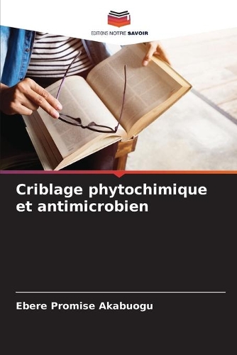 Criblage phytochimique et antimicrobien