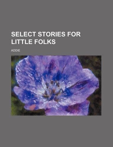 Select Stories for Little Folks