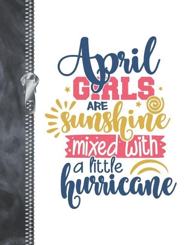April Girls Are Sunshine Mixed With A Little Hurricane