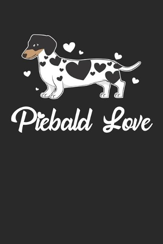 Piebald Love: Piebald Dachshund Dog Owner Gift Dot Grid Notebook 6x9 Inches - 120 dotted pages for notes, drawings, formulas - Organizer writing book planner diar