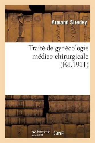 Traité de Gynécologie Médico-Chirurgicale: (Sciences)