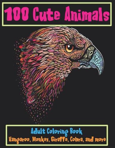 100 Cute Animals - Adult Coloring Book - Kangaroo, Monkey, Giraffe, Cobra, and more