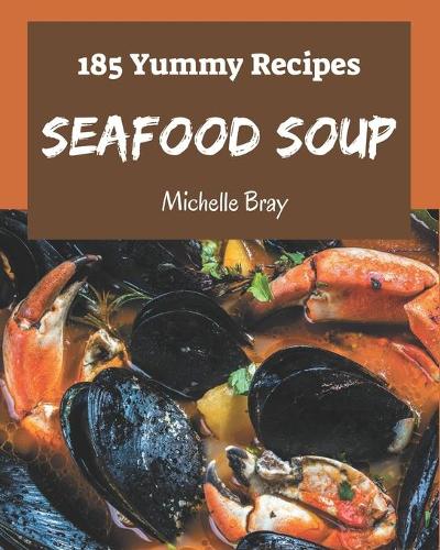185 Yummy Seafood Soup Recipes