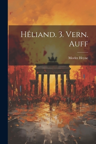 Hêliand. 3. Vern. Auff