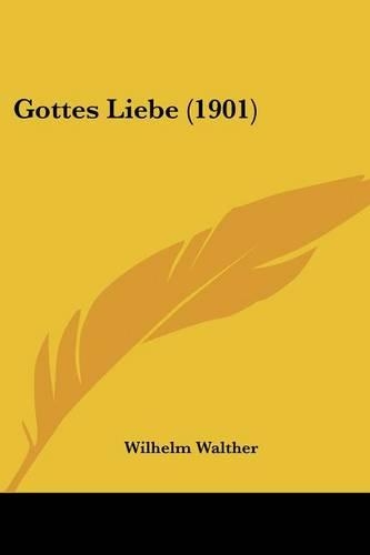 Gottes Liebe (1901): (German)