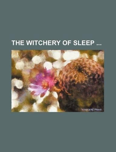 The Witchery of Sleep