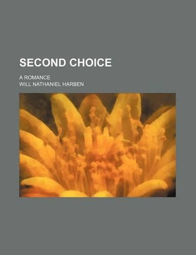 Second Choice; A Romance