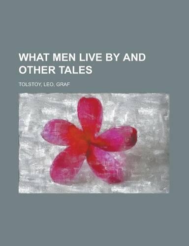 What Men Live by and Other Tales