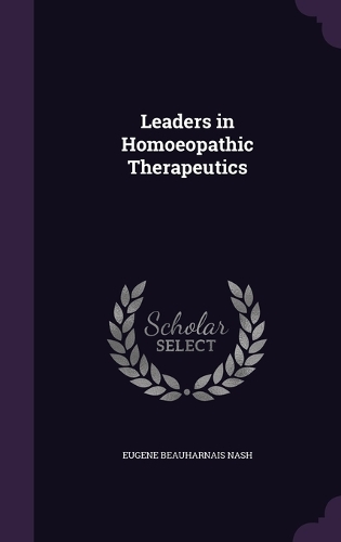 Leaders in Homoeopathic Therapeutics