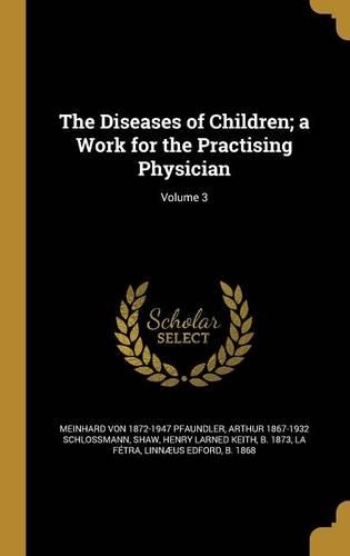 The Diseases of Children; a Work for the Practising Physician; Volume 3