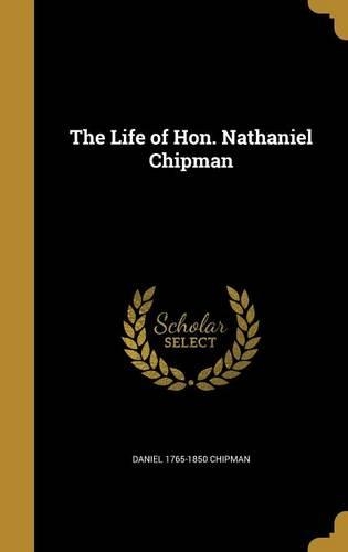 The Life of Hon. Nathaniel Chipman