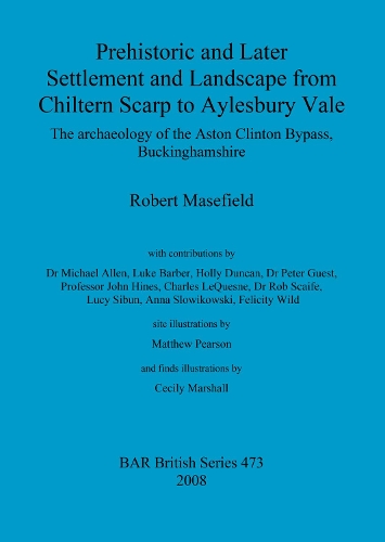 Prehistoric and Later Settlement and Landscape from Chiltern Scarp to Aylesbury Vale
