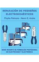 Reparacion De Pequeos Electrodomesticos/Repair of Small Household Electrical Appliances