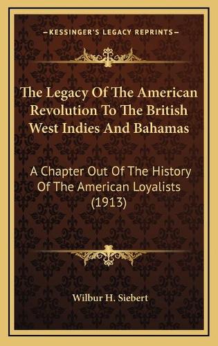 The Legacy Of The American Revolution To The British West Indies And Bahamas