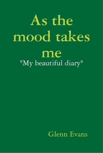 As the Mood Takes Me