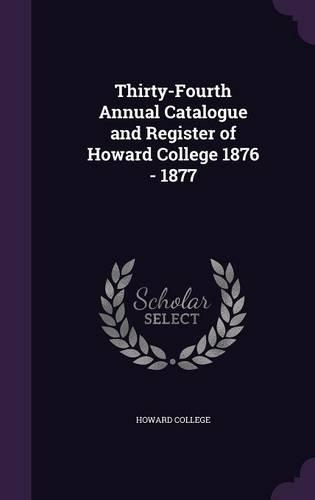 Thirty-Fourth Annual Catalogue and Register of Howard College 1876 - 1877