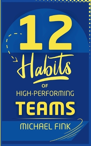 12 Habits of High-Performing Teams