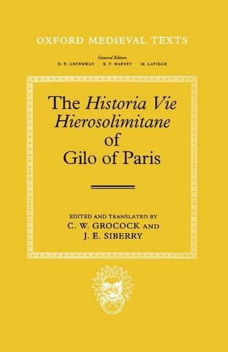 The Historia Vie Hierosolimitane of Gilo of Paris and a Second, Anonymous Author