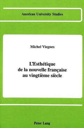 L'Esthetique de la Nouvelle Francaise au Vingtieme Siecle