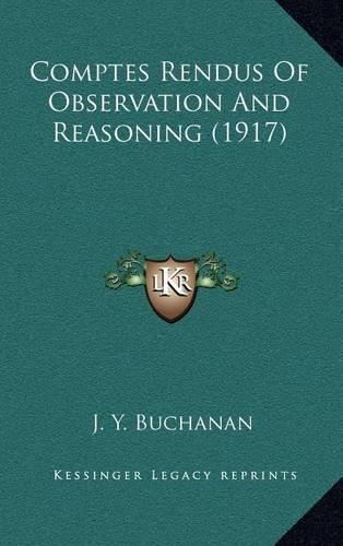 Comptes Rendus of Observation and Reasoning (1917)