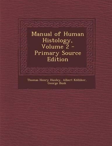 Manual of Human Histology, Volume 2