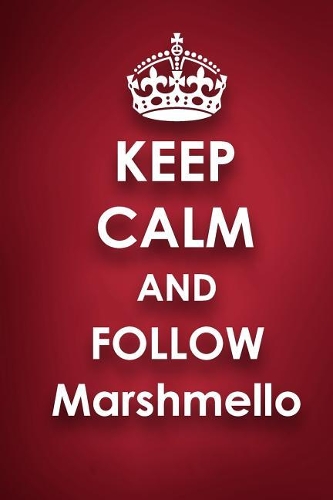 Keep Calm and Follow Marshmello