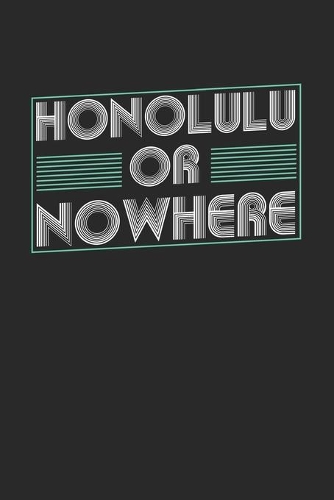 Honolulu or nowhere