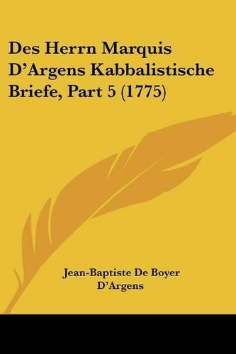 Des Herrn Marquis D'Argens Kabbalistische Briefe, Part 5 (1775)