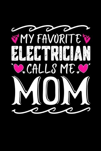 My Favorite Electrician Calls Me Mom