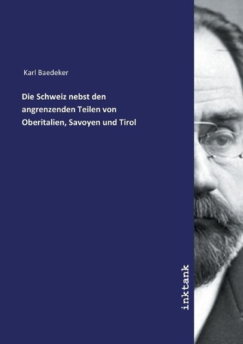 Die Schweiz nebst den angrenzenden Teilen von Oberitalien, Savoyen und Tirol