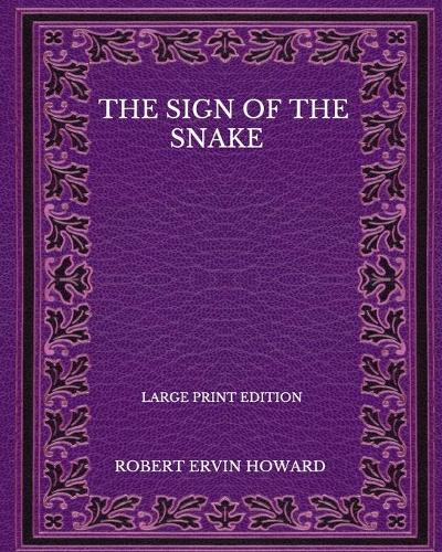 The Sign Of The Snake - Large Print Edition