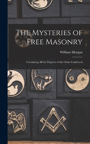 The Mysteries of Free Masonry