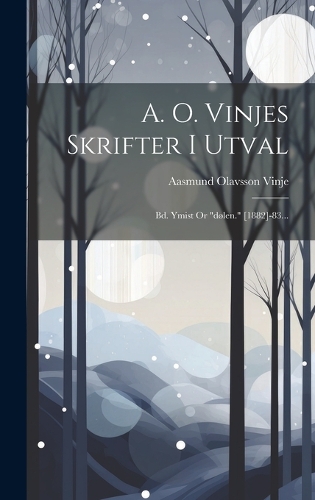 A. O. Vinjes Skrifter I Utval