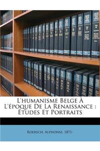 L'Humanisme Belge � l'�poque de la Renaissance