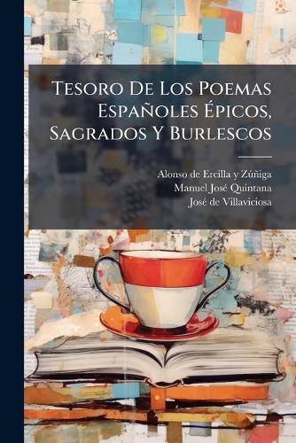 Tesoro De Los Poemas Españoles Épicos, Sagrados Y Burlescos