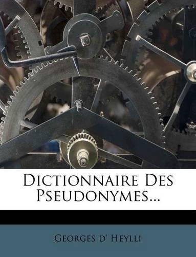 Dictionnaire Des Pseudonymes...