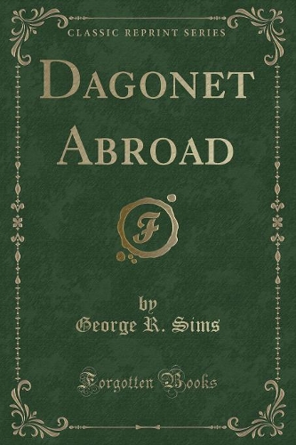 Dagonet Abroad (Classic Reprint)