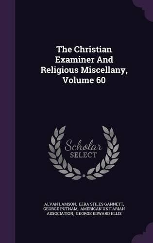 The Christian Examiner and Religious Miscellany, Volume 60